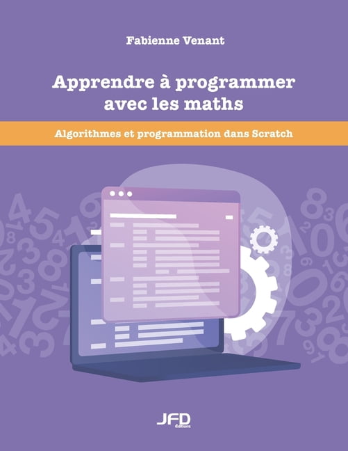 Apprendre Ã programmer avec les maths: Algorithmes et programmation ...