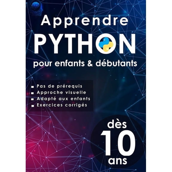 Apprendre python pour enfants & dbutants: programmation python pour enfants ds 10 ans, (Paperback)