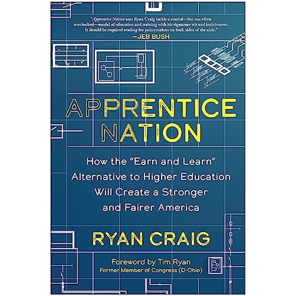 Pre-Owned Apprentice Nation: How the Earn and Learn Alternative to Higher Education Will Create a Stronger and Fairer America (Hardcover) 1637743882 9781637743881