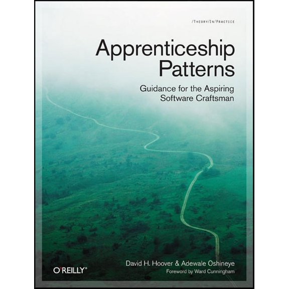 Apprenticeship Patterns: Guidance for the Aspiring Software Craftsman (Paperback)