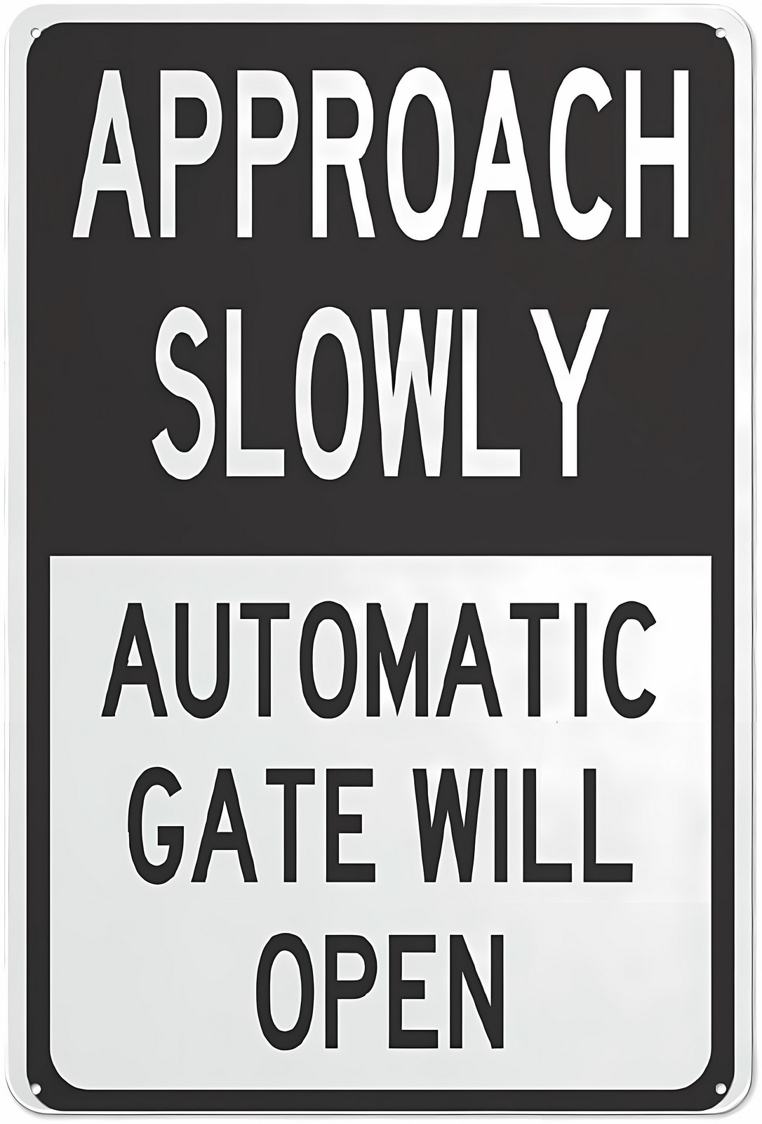 Approach Slowly Automatic Gate Will Open Rust-Free Aluminum Sign 12 x 8 ...