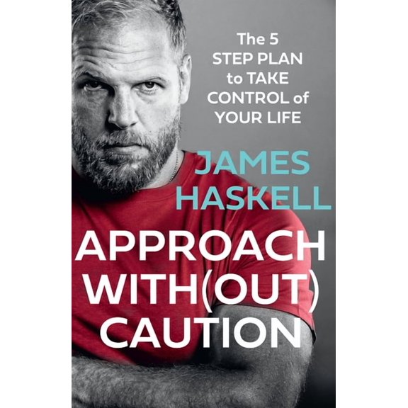 Approach Without Caution: The 5-Step Plan to Take Control of Your Life, (Paperback)