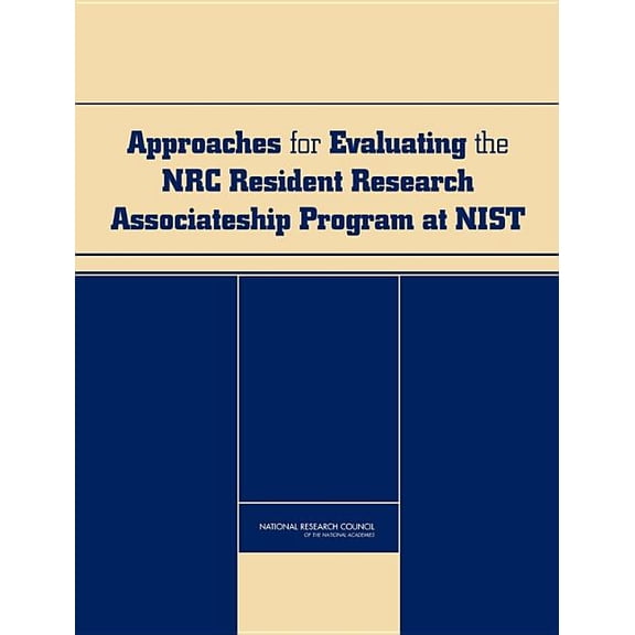 Approaches for Evaluating the NRC Resident Research Associateship Program at Nist, (Paperback)