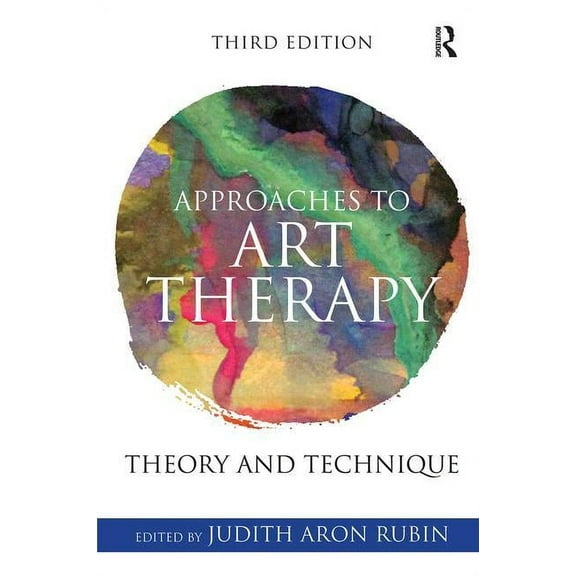Approaches to Art Therapy: Theory and Technique, (Paperback)