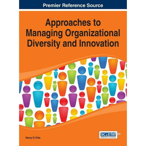 Approaches to Managing Organizational Diversity and Innovation (Hardcover)