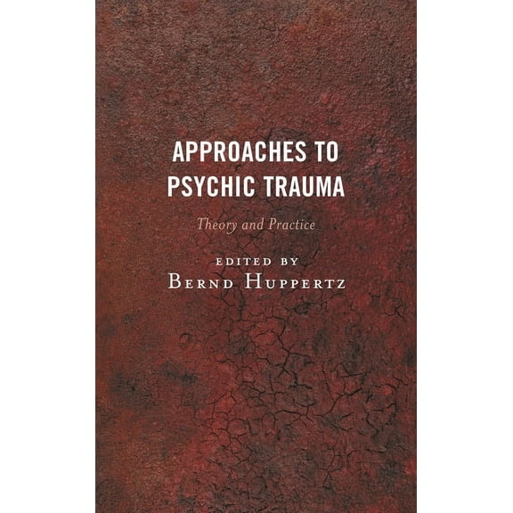 Approaches to Psychic Trauma: Theory and Practice, (Hardcover)