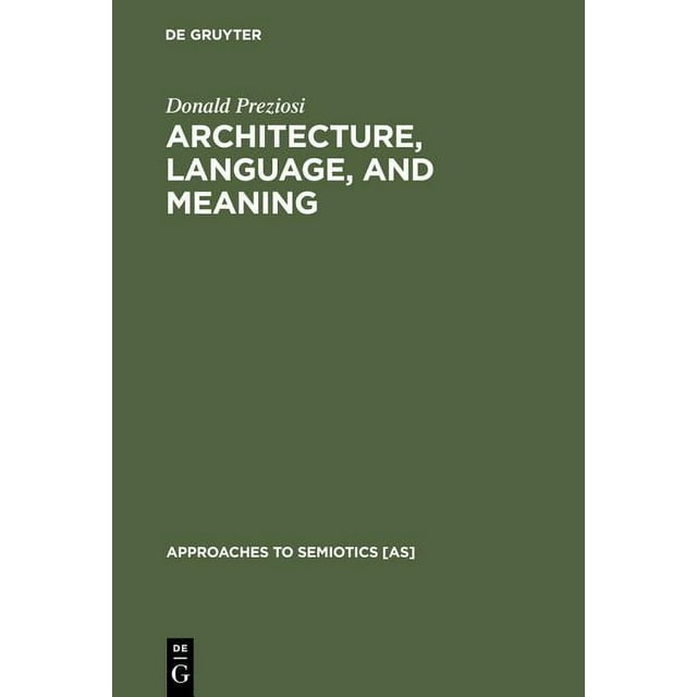 Approaches to Semiotics [As]: Architecture, Language, and Meaning ...