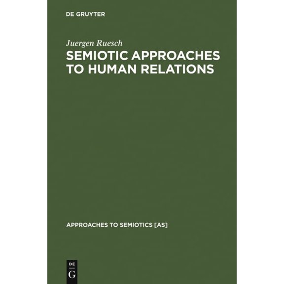 Approaches to Semiotics [As] Semiotic Approaches to Human Relations, Book 25, (Hardcover)
