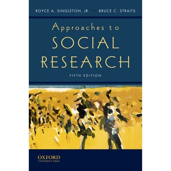 Pre-Owned Approaches to Social Research (Hardcover) by Royce A Singleton Jr, Bruce C Straits