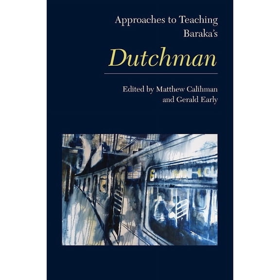 Approaches to Teaching World Literature Approaches to Teaching Baraka's Dutchman, Book 153, (Paperback)