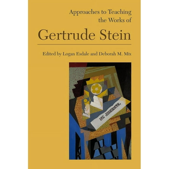 Approaches to Teaching World Literature Approaches to Teaching the Works of Gertrude Stein, Book 152, (Paperback)