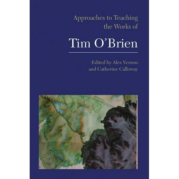 Approaches to Teaching World Literature Approaches to Teaching the Works of Tim O'Brien, Book 114, (Paperback)