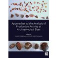 thumbnail image 1 of Approaches to the Analysis of Production Activity at Archaeological Sites (Paperback), 1 of 1