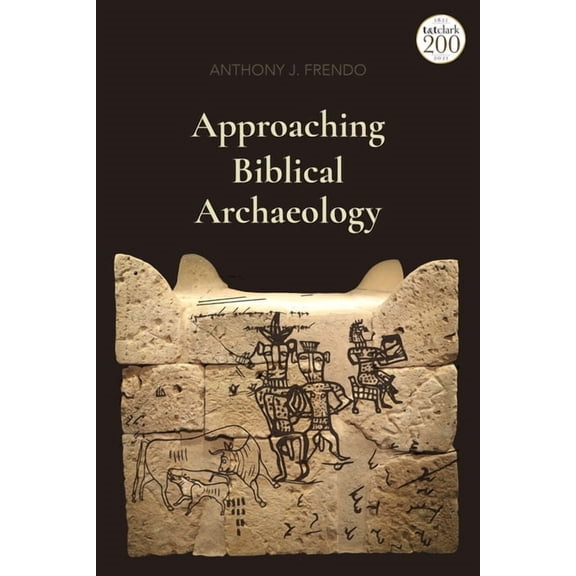 Approaching Biblical Archaeology, (Hardcover)