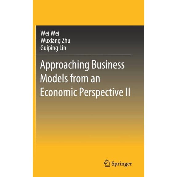 Approaching Business Models from an Economic Perspective II, (Hardcover)