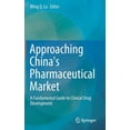 thumbnail image 1 of Approaching China's Pharmaceutical Market: A Fundamental Guide to Clinical Drug Development, (Hardcover), 1 of 1