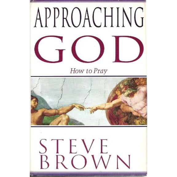 Pre-Owned Approaching God: How to Pray (Hardcover) 0345400755 9780345400758