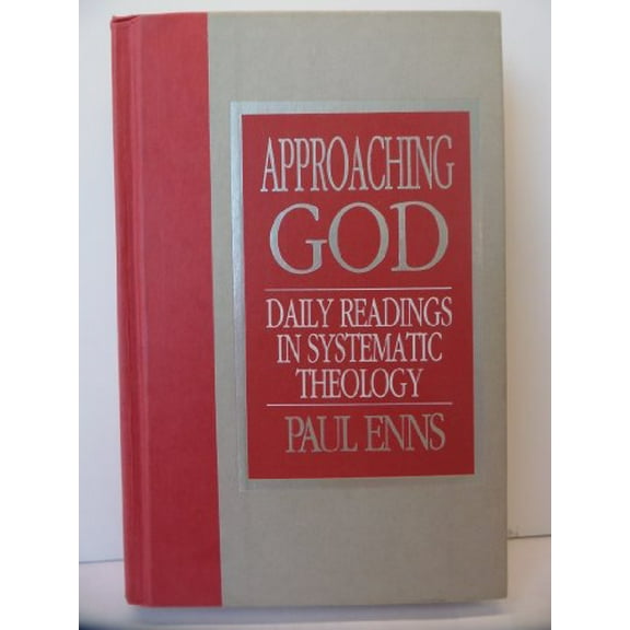 Pre-Owned Approaching God: Daily Readings in Systematic Theology (Hardcover) 0802406548 9780802406545