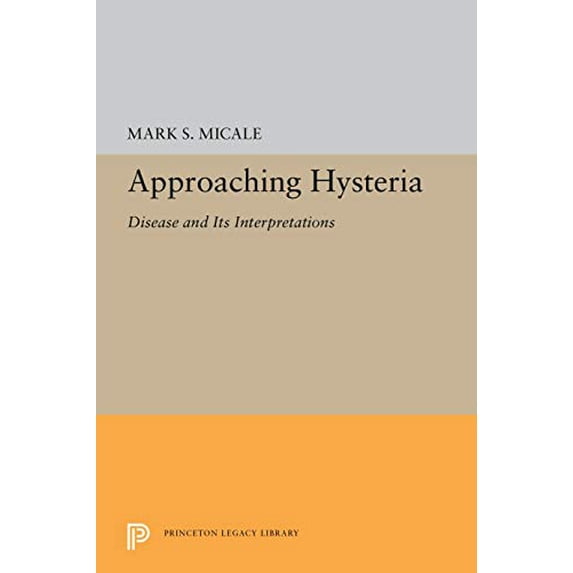 Pre-Owned Approaching Hysteria (Princeton Legacy Library) (Hardcover) 0691037175 9780691037172