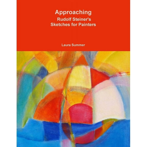 Approaching - Rudolf Steiner's Sketches for Painters, (Paperback)