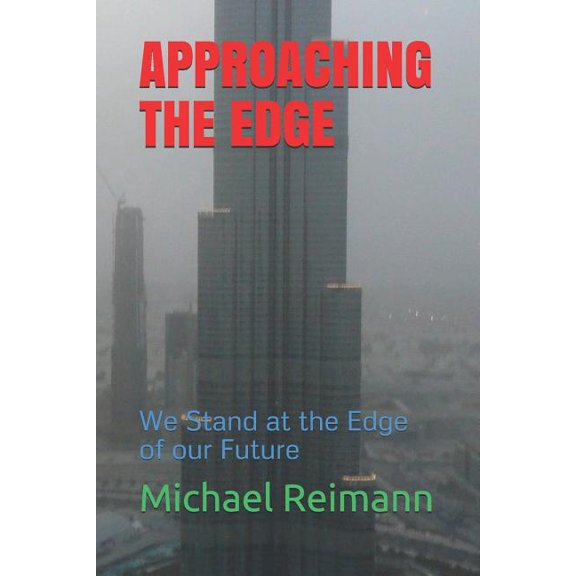 Approaching the Edge : We Stand at the Edge of our Future (Paperback)
