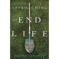 thumbnail image 1 of Approaching the End of Life : A Practical and Spiritual Guide (Paperback), 1 of 1