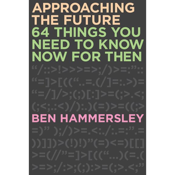 Pre-Owned Approaching the Future: 64 Things You Need to Know Now for Then (Paperback) 1593765142 9781593765149