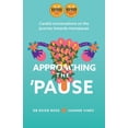 thumbnail image 1 of Approaching the 'Pause: Candid conversations on the journey towards menopause (Paperback), 1 of 1
