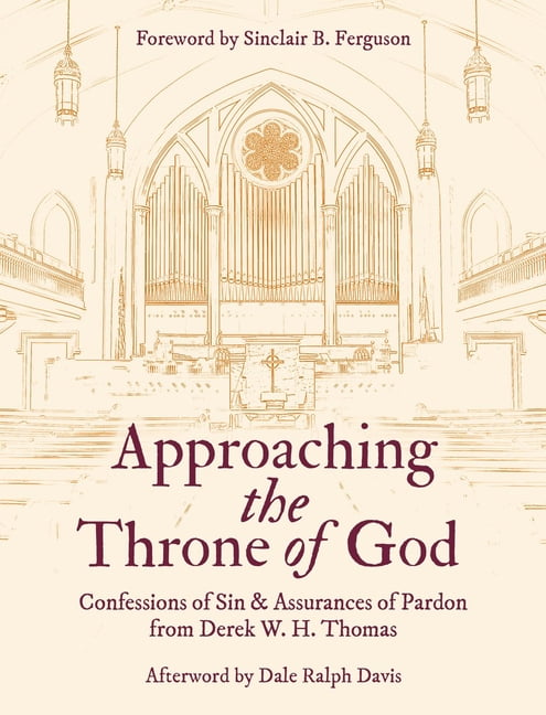 Approaching the Throne of God: Confessions of Sin \u0026 Assurances of Pardon, (Paperback)
