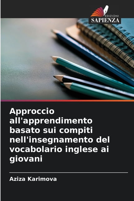 Approccio all'apprendimento basato sui compiti nell'insegnamento del vocabolario inglese ai giovani, (Paperback)