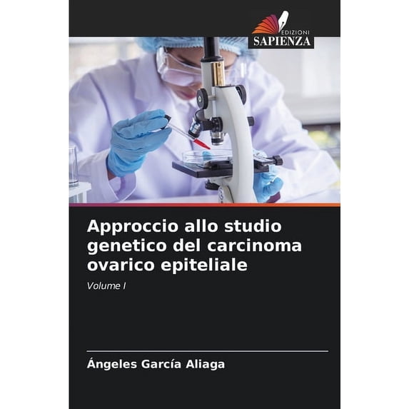 Approccio allo studio genetico del carcinoma ovarico epiteliale, (Paperback)