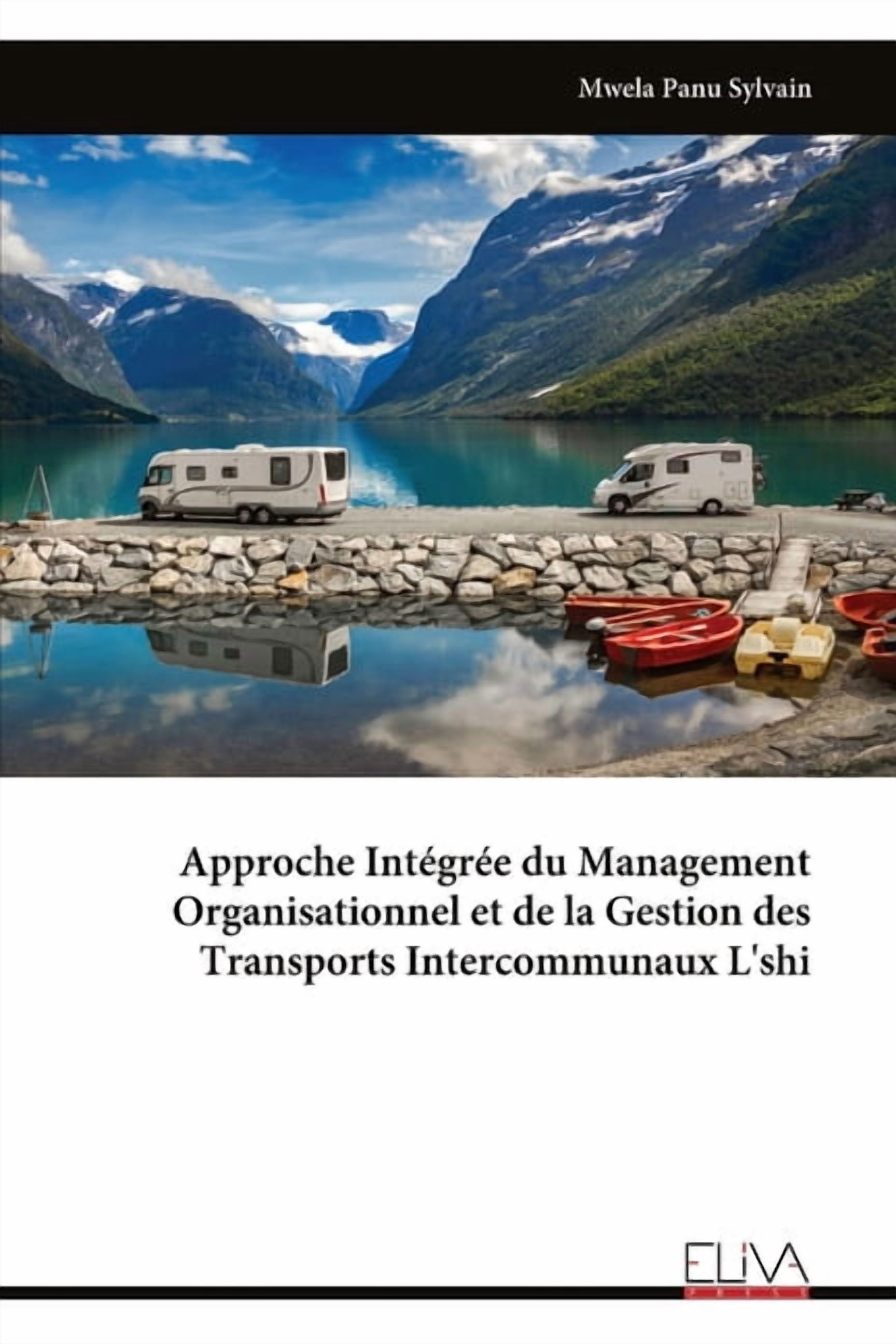 Approche IntÃ©grÃ©e du Management Organisationnel et de la Gestion des Transports Intercommunaux L'shi, (Paperback)