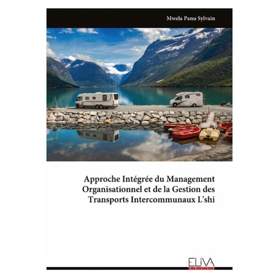 Approche Intgre du Management Organisationnel et de la Gestion des Transports Intercommunaux L'shi, (Paperback)