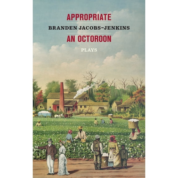 Appropriate/An Octoroon: Plays (Revised Edition), (Paperback)