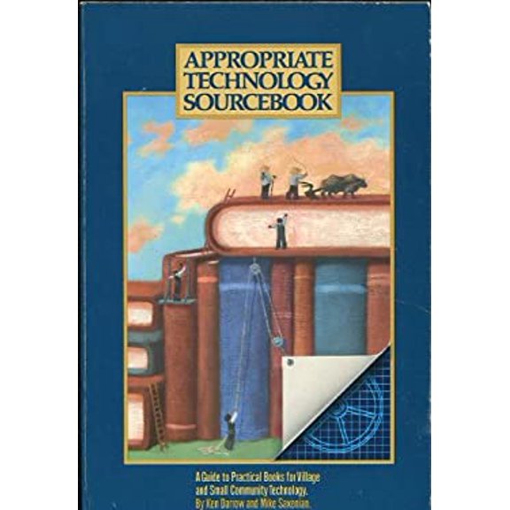 Pre-Owned Appropriate Technology Sourcebook: A Guide to Practical Books for Village and Small Community Technology (Paperback) 0917704177 9780917704178