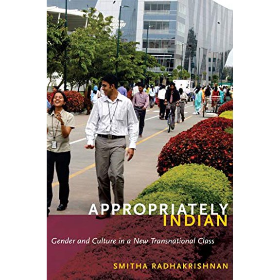 Pre-Owned Appropriately Indian: Gender and Culture in a New Transnational Class (Paperback) 0822348705 9780822348702