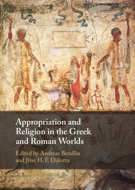 Appropriation and Religion in the Greek and Roman Worlds, (Paperback)