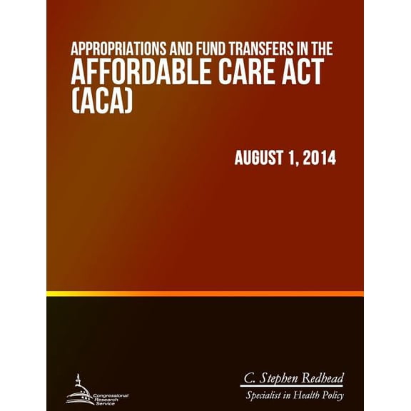 Appropriations and Fund Transfers in the Affordable Care Act (ACA) (Paperback)