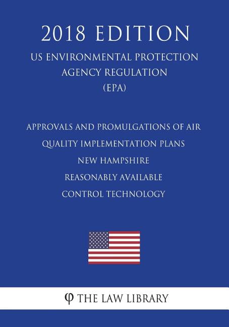 Approvals and Promulgations of Air Quality Implementation Plans - New Hampshire - Reasonably Available Control Technology US Environmental Protection Agency Regulation EPA 2018 Editio 1723418447