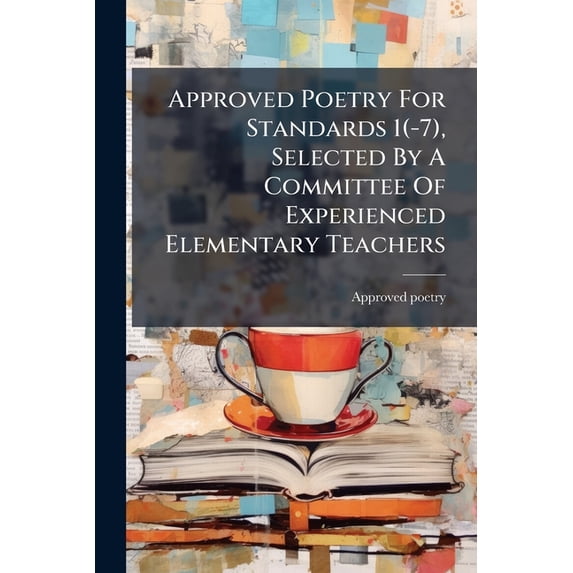 Approved Poetry For Standards 1(-7), Selected By A Committee Of Experienced Elementary Teachers (Paperback)