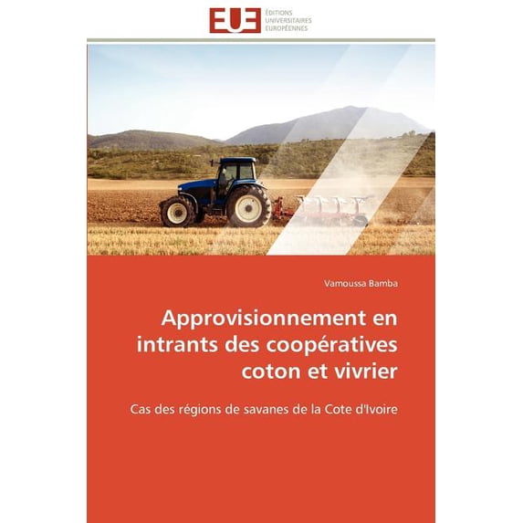 Omn.Univ.Europ. Approvisionnement En Intrants Des Coopératives Coton Et Vivrier, (Paperback)