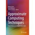 thumbnail image 1 of Approximate Computing Techniques: From Component- To Application-Level, (Paperback), 1 of 1