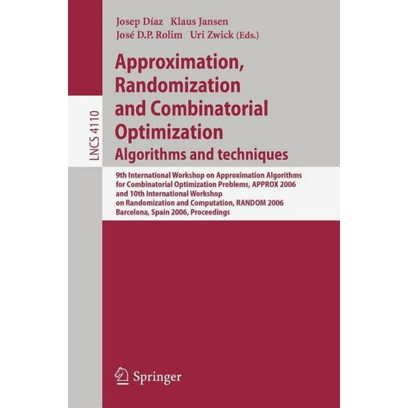 Approximation, Randomization and Combinatorial Optimization: Algorithms and Techniques: 9th International Workshop on Ap, (Paperback)