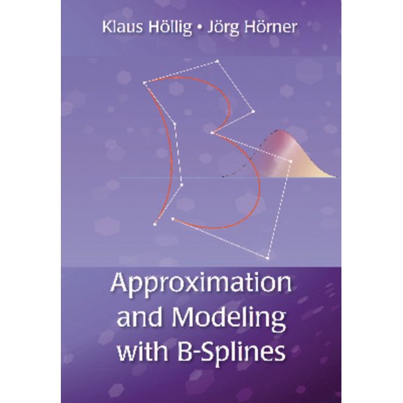 Approximation and Modeling with B-Splines, (Paperback)