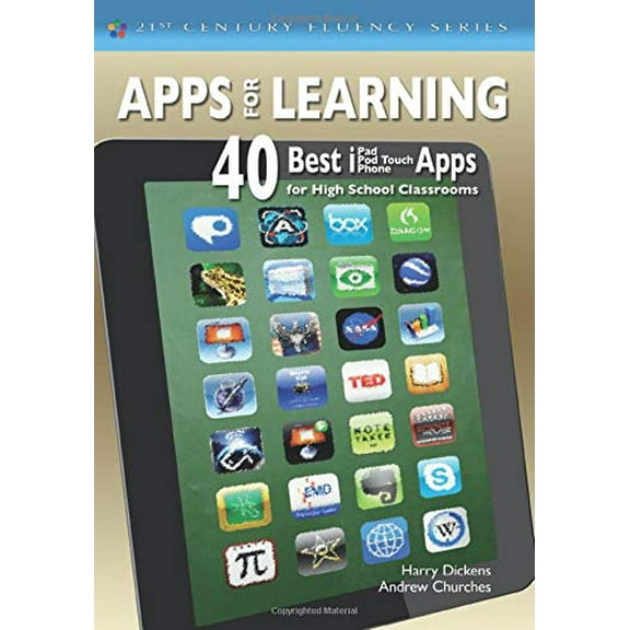 Pre-Owned Apps for Learning: 40 Best iPad/iPod Touch/iPhone Apps for High School Classrooms (The 21st Century Fluency Series) Paperback