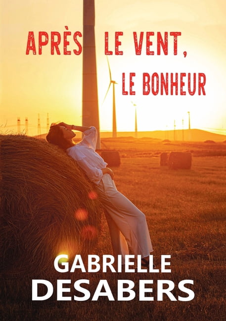 AprÃ¨s le vent, le bonheur, (Paperback)