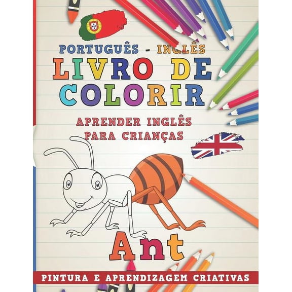 Aprenda Idiomas: Livro de Colorir Portugus - Ingls I Aprender Ingls Para Crianas I Pintura E Aprendizagem Criativas (Paperback)