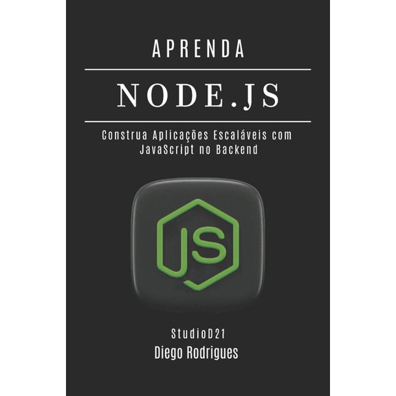 Quick Learn Aprenda Node.Js: Construa Aplicaes Escalveis com JavaScript no Backend, Book 37, (Paperback)