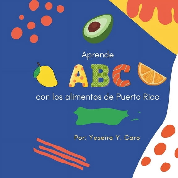 Aprende ABC En Puerto Rico Aprende ABC con los Alimentos de Puerto Rico, (Paperback)