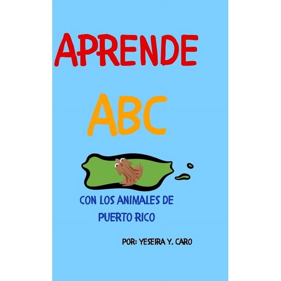 Aprende ABC con los animales de Puerto Rico, (Hardcover)
